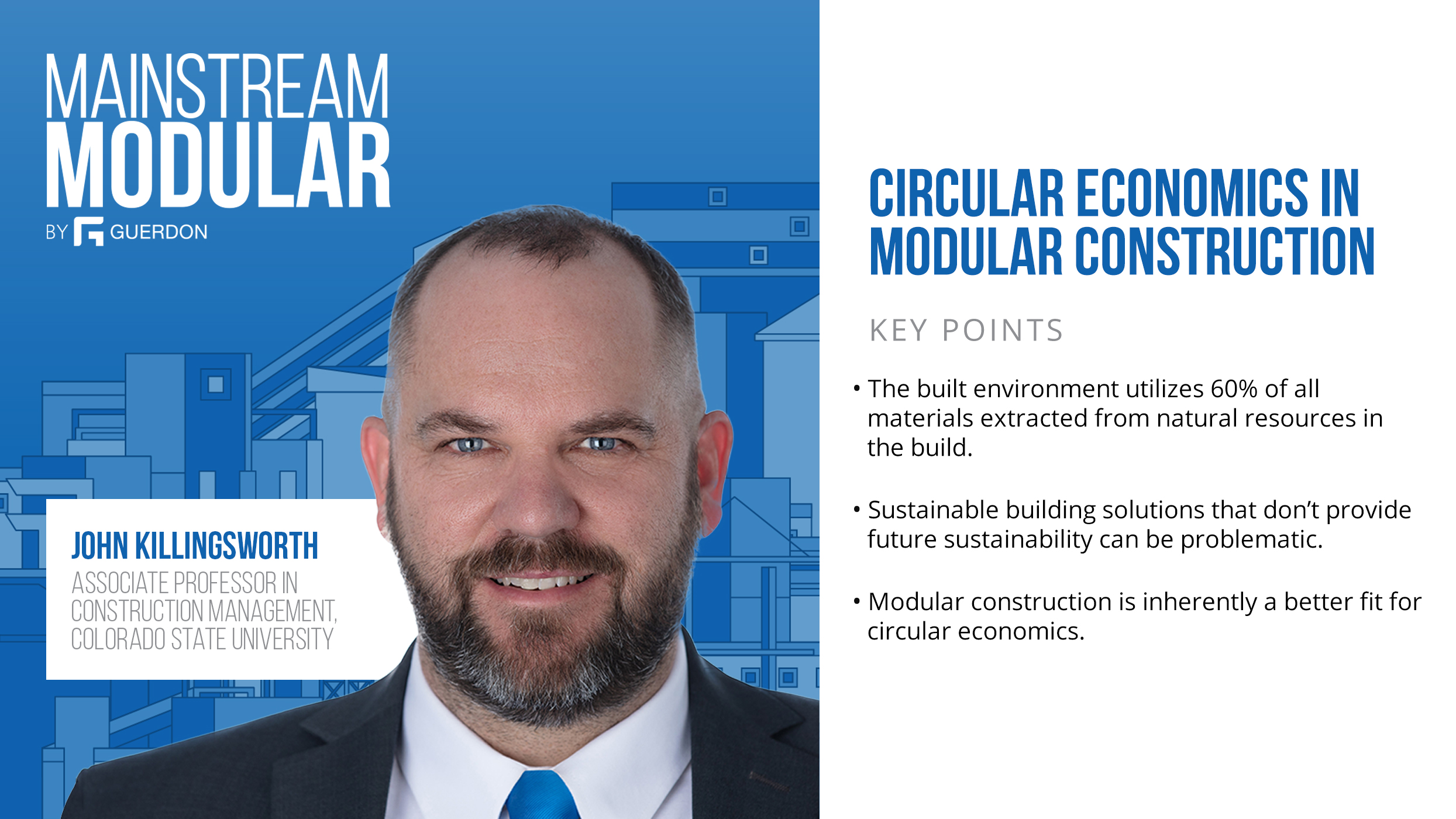 Guerdon Podcast - John Killingsworth - Circular Economics in Modular Construction